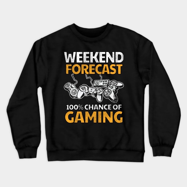 Weekend Forecast 100% Chance Of Gaming Gift Funny Crewneck Sweatshirt by Kuehni